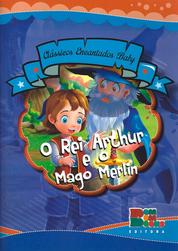 Livro O Rei Arthur E O Mago Merlin Classicos Encantados Baby - Karin Silva [2018]