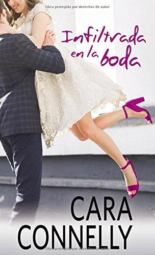 Infiltrada En La Boda, De Cara Connelly. Editorial Harpercollins En Español