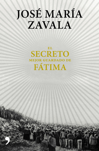 El Secreto Mejor Guardado De Fátima - Zavala, Jose María