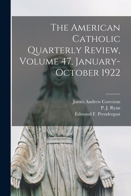 Libro The American Catholic Quarterly Review, Volume 47, ...