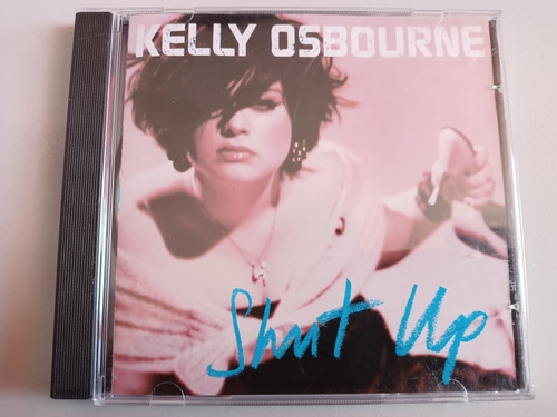 Kelly Osbourne Shut Up ( Cd ) (Usado)