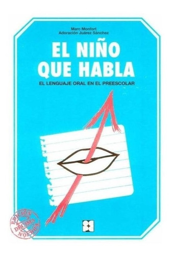 Libro: El  Niño Que Habla - El Lenguaje Oral En Preescolar 