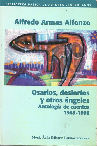 Osarios, Desiertos Y Otros Angeles, Alfredo Armas Alfonzo