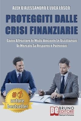 Proteggiti Dalle Crisi Finanziarie : Come Affrontare In M...