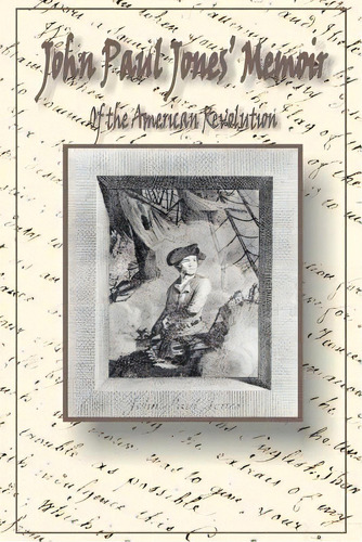 John Paul Jones' Memoir Of The American Revolution: Presented To King Louis Xvi Of France, De Gawalt, Gerard W.. Editorial Intl Law & Taxation Publ, Tapa Blanda En Inglés