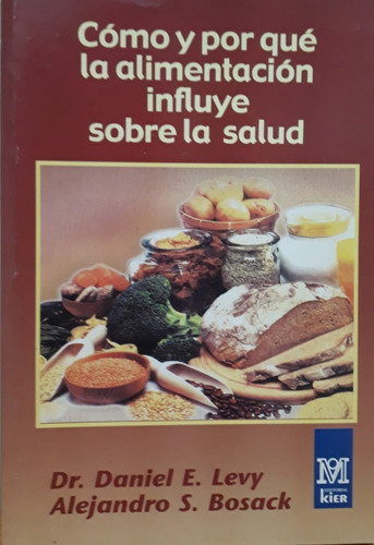 Como Y Porque La Alimentacion Influye Sobre Y La Salud