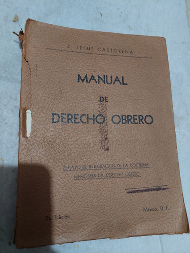 Manual De Derecho Obrero , J. Jesus Castorena , 275 Paginas (Usado)