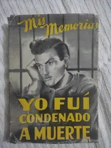 Comprar Mis Memorias Yo Fui Condenado A Muerte - Gregorio Alexinski 