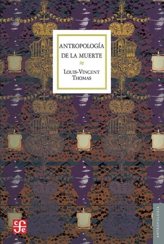 Antropologia De La Muerte - Louis Vincent Thomas - Fce Libro
