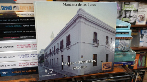 Casas Virreinales 1782 1804 Manzana De Las Luces Manrique Za