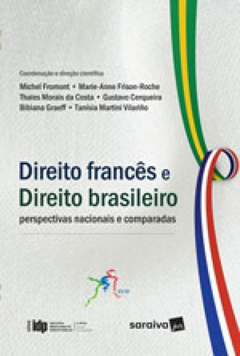 Direito Francês E Direito Brasileiro: Perspectivas Nacionai: Serie Idp - Linha Direito Comparado, De Costa, Thales Morais Da. Editora Saraiva Jur, Capa Mole, Edição 1ª Edição - 2017 Em Português