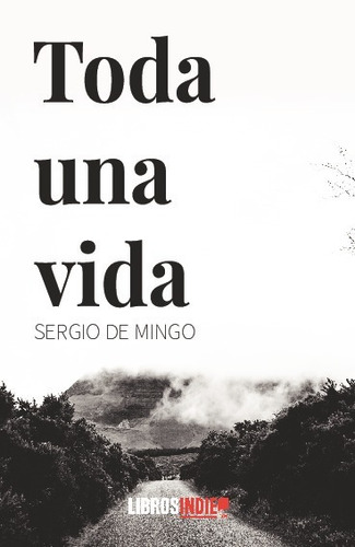 Libro Toda Una Vida - Sergio De Mingo