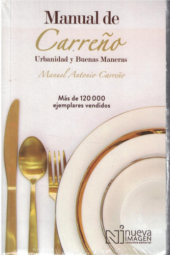 MANUAL DE URBANIDAD Y BUENAS MANERAS, de Carreño. Editorial NUEVA IMAGEN, tapa pasta blanda en español, 2007
