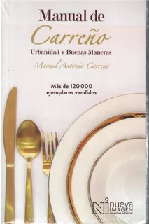MANUAL DE URBANIDAD Y BUENAS MANERAS, de Carreño. Editorial NUEVA IMAGEN, tapa pasta blanda en español, 2007