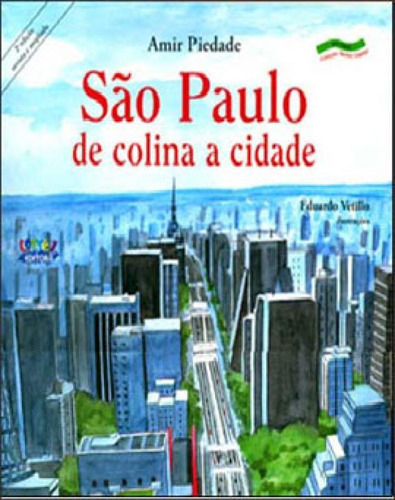 São Paulo: De Colina A Cidade, De Piedade, Amir. Editora Cortez, Capa Mole, Edição 3ª Edição - 2018 Em Português