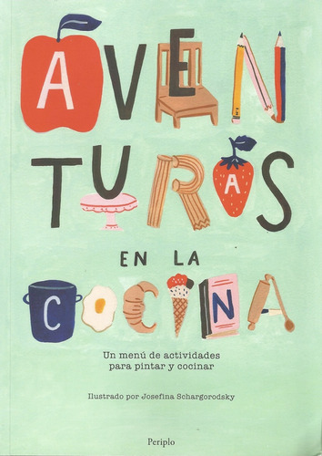 Aventuras En La Cocina - Josefina Schargorodsky