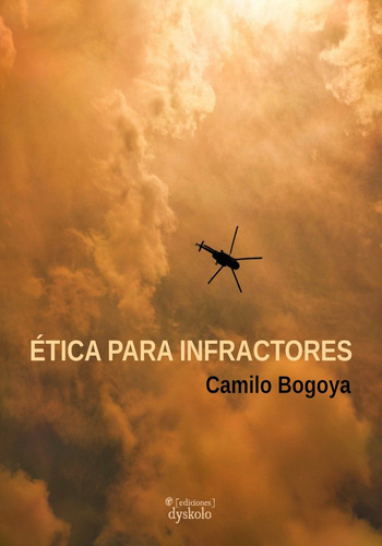 Libro Ãtica Para Infractores - Bogoya,camilo