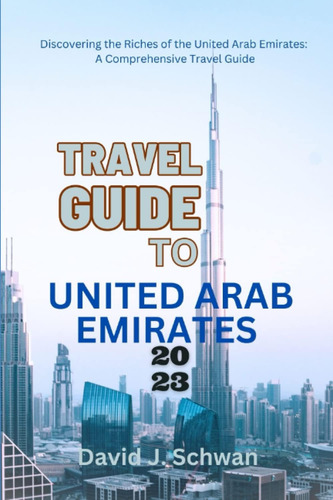 Libro: Travel Guide To United Arab Emirates 2023: The Riches