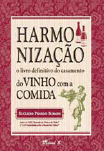 Harmonizaçao - O Livro Definitivo Do Vinho Com A Comida