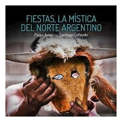 Fiestas La Mistica Del Norte Argentino