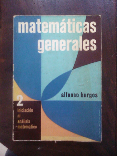 Matemáticas Generales -  A.burgos - Volumen 2