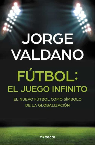 Fútbol: El Juego Infinito | Jorge Valdano