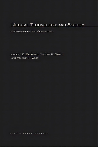 Medical Technology And Society : An Interdiscipinary Perspective, De Joseph D. Bronzino. Editorial Mit Press Ltd, Tapa Blanda En Inglés