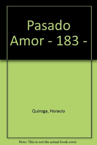 Pasado Amor - Horacio Quiroga