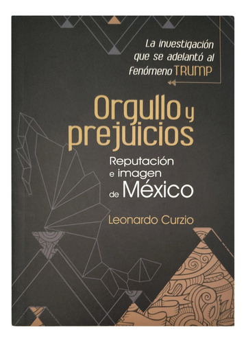 Orgullo Y Prejuicios Reputación E Imgen De México - Libro