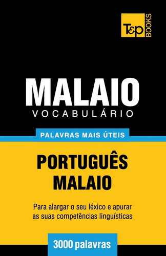 Vocabulário Português-malaio - 3000 Palavras Mais Úteis: 219