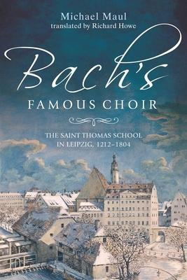 Libro Bach's Famous Choir : The Saint Thomas School In Le...