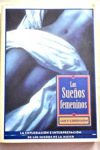 Sueños Femeninos .. - Lucy Goodison