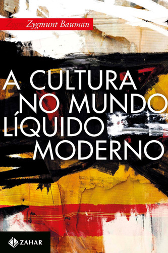 A cultura no mundo líquido moderno, de Bauman, Zygmunt. Editora Schwarcz SA, capa mole em português, 2013