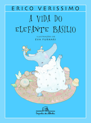 A vida do elefante Basílio, de Verissimo, Erico. Editora Schwarcz SA, capa mole em português, 2002