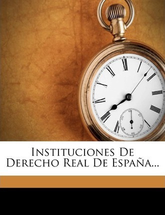 Libro Instituciones De Derecho Real De Espana... - Jose M...