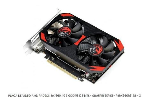 Gpu Amd Rx 560 4gb Gddr5 128b Graffiti Series Pjrx560r5128