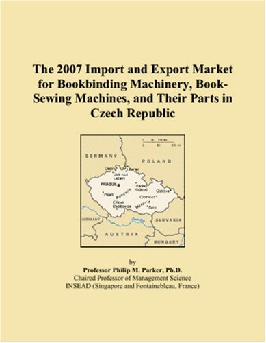 The 2007 Import And Export Market For Bookbinding Machinery,