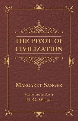 Libro The Pivot Of Civilization - Margaret Sanger