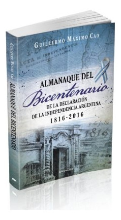 Almanaque Del Bicentenario - Guillermo Maximo Cao