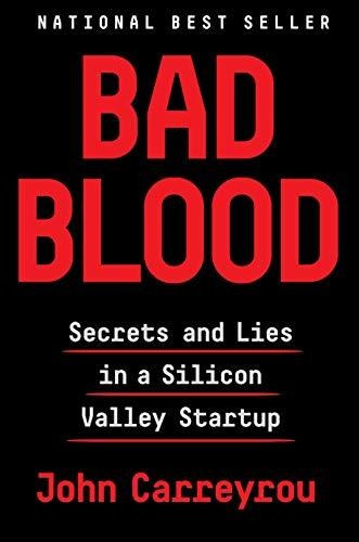 Bad Blood Secrets And Lies In A Silicon Valley Startup: Secrets And Lies In A Silicon Valley Startup, De Carreyrou, John., Vol. 1. Editorial Knopf, Tapa Dura En Inglés, 2018