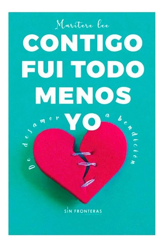 Contigo Fui Todo Menos Yo - Maritere Lee - Libro Original