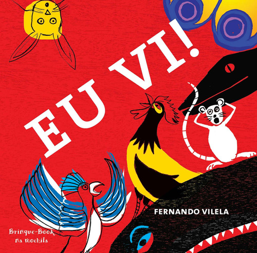 Eu vi!, de Vilela, Fernando. Brinque-Book Editora de Livros Ltda, capa mole em português, 2011