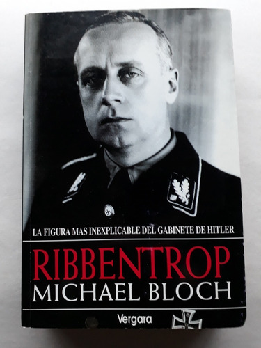 Ribbentrop-la Figura Mas Inexplicable Del Gabinete De Hitler