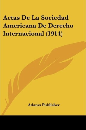 Libro Actas De La Sociedad Americana De Derecho Internaci...