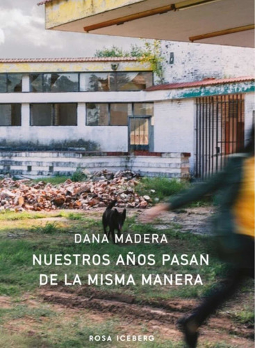 Nuestros Años Pasan De La Misma Manera - Dana Madera