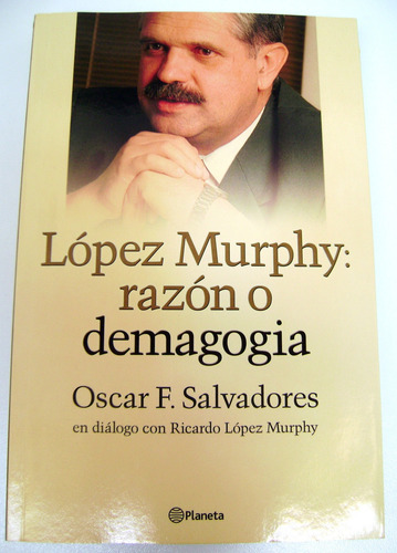 Ricardo Lopez Murphy Razon O Demagogia Salvadores Ok Boedo (Usado)