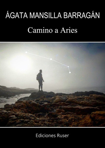 Camino A Aries, De Mansilla Barragán, Agata. Editorial Ediciones Ruser, Tapa Blanda En Español