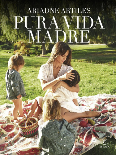 Pura Vida Madre ( Libro Original ), De Ariadne Artiles, Ariadne Artiles. Editorial Espasa En Español