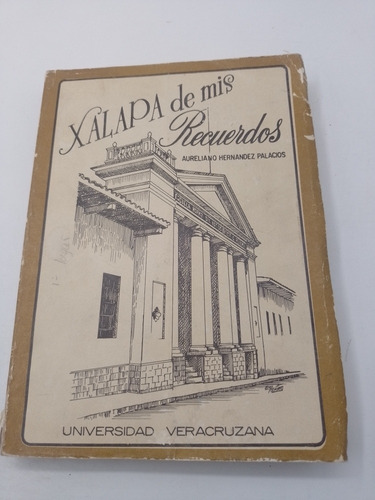 Xalapa De Mis Recuerdos Aureliano Hernández Palacios 