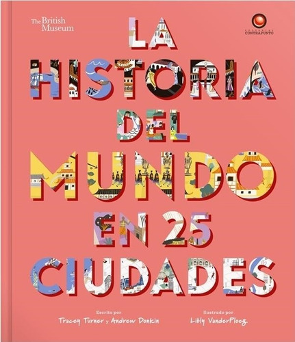 La Historia Del Mundo En 25 Ciudades Tracey Turner Contrapun